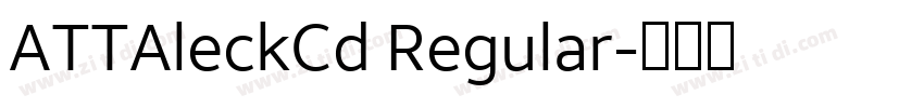ATTAleckCd Regular字体转换 ATTAleckCd Regular字体转换
